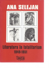 Ana Selejan Literatura in totalitarism 1949-1951 ed. Thausib Sibiu 1994 Mr foto