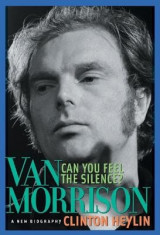 Can You Feel the Silence?: Van Morrison: A New Biography foto