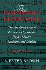 The Symphonic Repertoire, Volume II: The First Golden Age of the Viennese Symphony: Haydn, Mozart, Beethoven, and Schubert foto