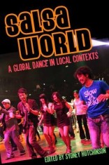 Salsa World: A Global Dance in Local Contexts foto