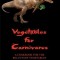 Vegetables for Carnivores - A Cookbook for the Reluctant Vegetarian
