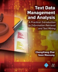 Text Data Management and Analysis: A Practical Introduction to Information Retrieval and Text Mining foto