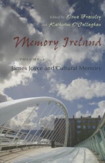 Memory Ireland, Volume 4: James Joyce and Cultural Memory foto