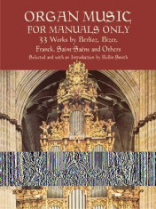 Organ Music for Manuals Only: 33 Works by Berlioz, Bizet, Franck, Saint-Saens and Others foto
