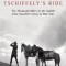 Tschiffely&#039;s Ride: Ten Thousand Miles in the Saddle from Southern Cross to Pole Star