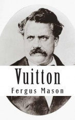 Vuitton: A Biography of Louis Vuitton foto