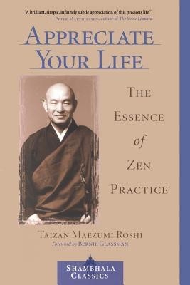 Appreciate Your Life: The Essence of Zen Practice foto mare Appreciate Your Life: The Essence of Zen Practice foto mare
