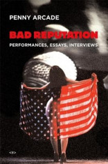 Bad Reputation: Performances, Essays, Interviews foto