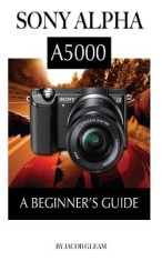 Sony Alpha A5000: A Beginner&amp;#039;s Guide foto