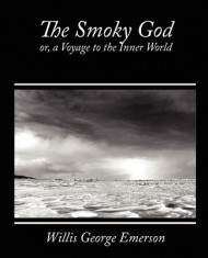 The Smoky God, Or, a Voyage to the Inner World foto