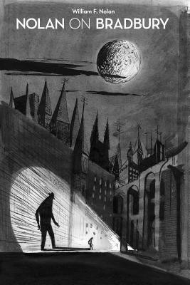 Nolan on Bradbury: Sixty Years of Writing about the Master of Science Fiction foto mare Nolan on Bradbury: Sixty Years of Writing about the Master of Science Fiction foto mare
