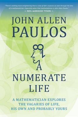 A Numerate Life: A Mathematician Explores the Vagaries of Life, His Own and Probably Yours foto mare A Numerate Life: A Mathematician Explores the Vagaries of Life, His Own and Probably Yours foto mare