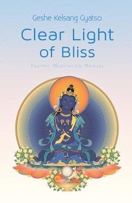 Clear Light of Bliss: Tantric Meditation Manual foto mare Clear Light of Bliss: Tantric Meditation Manual foto mare