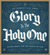 Glory to the Holy One: Sacred Music for the People of God foto