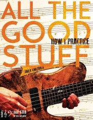 All the Good Stuff: How I Practice by Janek Gwizdala foto