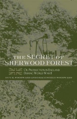 The Secret of Sherwood Forest: Oil Production in England During World War II foto