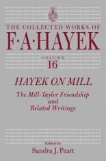 Hayek on Mill: The Mill-Taylor Friendship and Related Writings foto