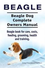 Beagle. Beagle Dog Complete Owners Manual. Beagle Book for Care, Costs, Feeding, Grooming, Health and Training.. foto