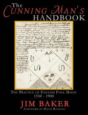 The Cunning Man&amp;#039;s Handbook: The Practice of English Folk Magic, 1550-1900 foto