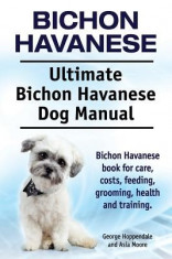 Bichon Havanese. Ultimate Bichon Havanese Dog Manual. Bichon Havanese Book for Care, Costs, Feeding, Grooming, Health and Training. foto