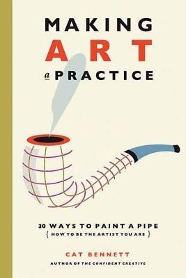 Making Art a Practice: 30 Ways to Paint a Pipe (How to Be the Artist You Are) foto mare Making Art a Practice: 30 Ways to Paint a Pipe (How to Be the Artist You Are) foto mare