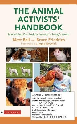 The Animal Activist's Handbook: Maximizing Our Positive Impact in Today's World foto mare The Animal Activist's Handbook: Maximizing Our Positive Impact in Today's World foto mare