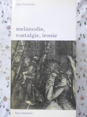 Melancolie, Nostalgie, Ironie - Jean Starobinski ,400929 foto