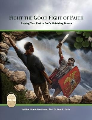 Fight the Good Fight of Faith: Playing Your Part in God's Unfolding Drama foto mare Fight the Good Fight of Faith: Playing Your Part in God's Unfolding Drama foto mare
