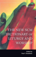 New Scm Dictionary of Liturgy and Worship foto