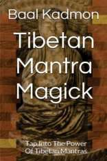 Tibetan Mantra Magick: Tap Into the Power of Tibetan Mantras foto