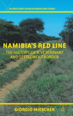 Namibia&amp;#039;s Red Line: The History of a Veterinary and Settlement Border foto