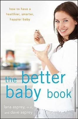 The Better Baby Book: How to Have a Healthier, Smarter, Happier Baby foto mare The Better Baby Book: How to Have a Healthier, Smarter, Happier Baby foto mare