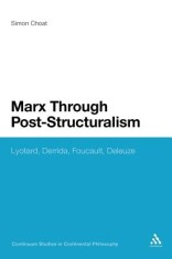 Marx Through Post-Structuralism: Lyotard, Derrida, Foucault, Deleuze foto