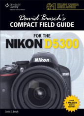 David Busch&amp;#039;s Compact Field Guide for the Nikon D5300 foto