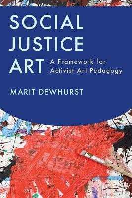 Social Justice Art: A Framework for Activist Art Pedagogy foto mare Social Justice Art: A Framework for Activist Art Pedagogy foto mare