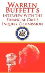 Warren Buffett&amp;#039;s Interview with the Financial Crisis Inquiry Commission (Fcic) foto