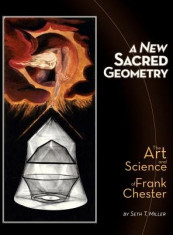 A New Sacred Geometry: The Art and Science of Frank Chester foto