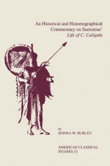 An Historical and Historiographical Commentary on Suetonius&amp;#039; Life of C. Caligula foto