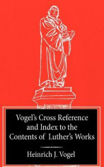 Vogel&amp;#039;s Cross Reference to Luther&amp;#039;s Works foto