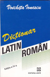 VOICHITA IONESCU - DICTIONAR LATIN - ROMAN ( EDITIA A IV-A )