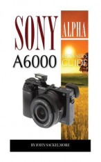 Sony Alpha A6000: Beginner&amp;#039;s Guide foto