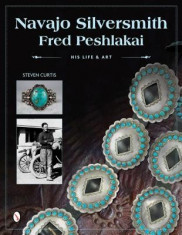 Navajo Silversmith Fred Peshlakai: His Life &amp;amp; Art foto