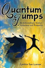 Quantum Jumps: An Extraordinary Science of Happiness and Prosperity foto