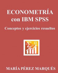 Econometria Con IBM SPSS. Conceptos y Ejercicios Resueltos foto