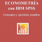 Econometria Con IBM SPSS. Conceptos y Ejercicios Resueltos