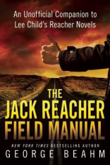 The Jack Reacher Field Manual: An Unofficial Companion to Lee Child&amp;#039;s Reacher Novels foto