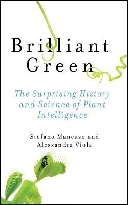 Brilliant Green: The Surprising History and Science of Plant Intelligence foto mare Brilliant Green: The Surprising History and Science of Plant Intelligence foto mare