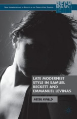 The Late Modernist Style of Samuel Beckett and Emmanuel Levinas: A Philosophy of Failure foto