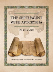 The Septuagint with Apocrypha in English: The Sir Lancelot C. L. Brenton 1851 Translation foto