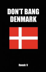 Don&amp;#039;t Bang Denmark: How to Sleep with Danish Women in Denmark (If You Must) foto